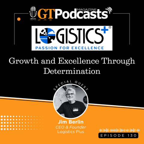 Jim Berlin Interviewed on GT Podcast’s ‘Logistically Speaking’