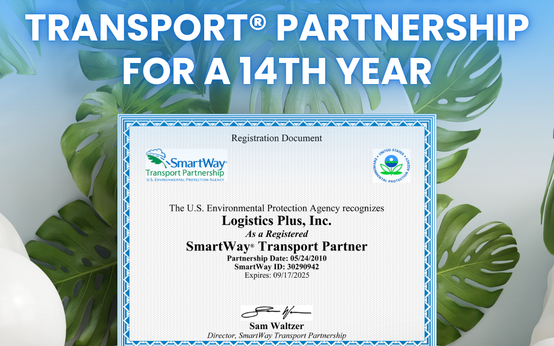 Logistics Plus Renews Its U.S. EPA SmartWay Transport® Partnership for a 14th Year