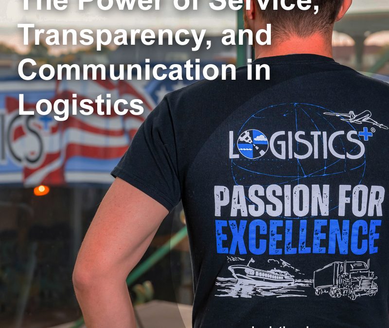 The Power of Service, Transparency, and Communication in Logistics