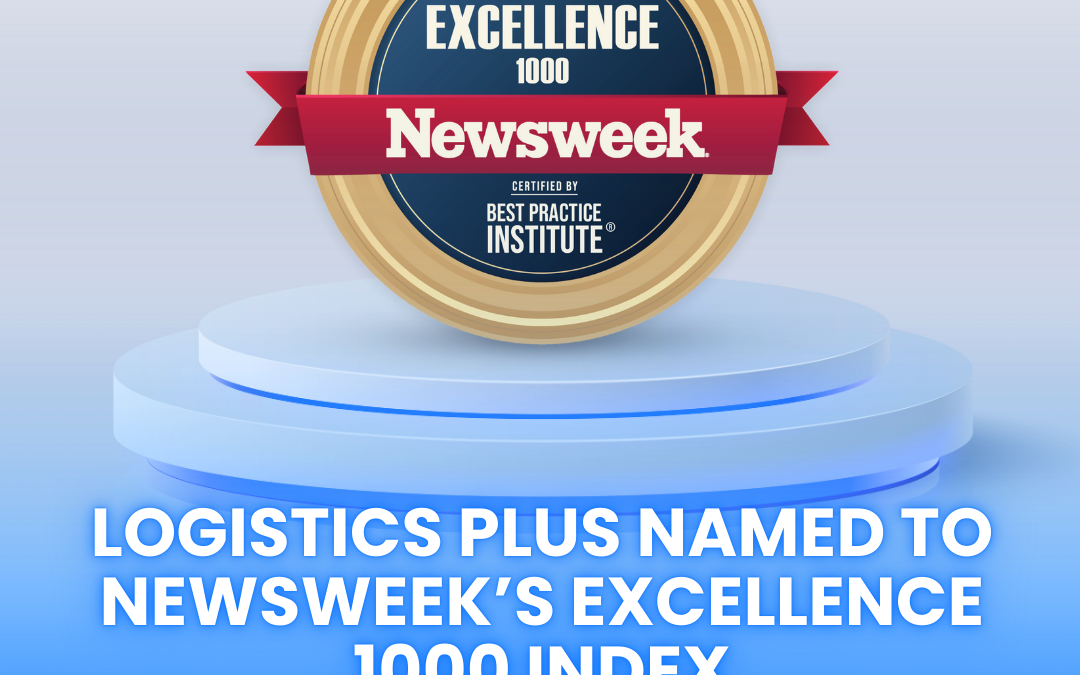 Logistics Plus Named to Newsweek’s Excellence 1000 Index