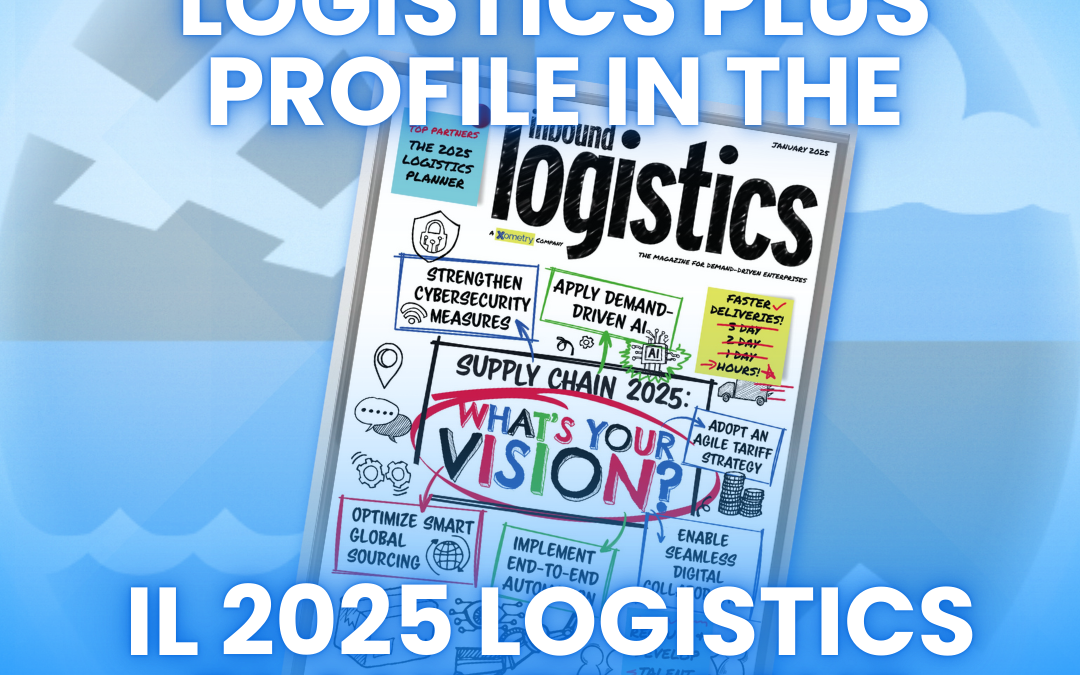 Logistics Plus Profile in the IL 2025 Logistics Planner Issue