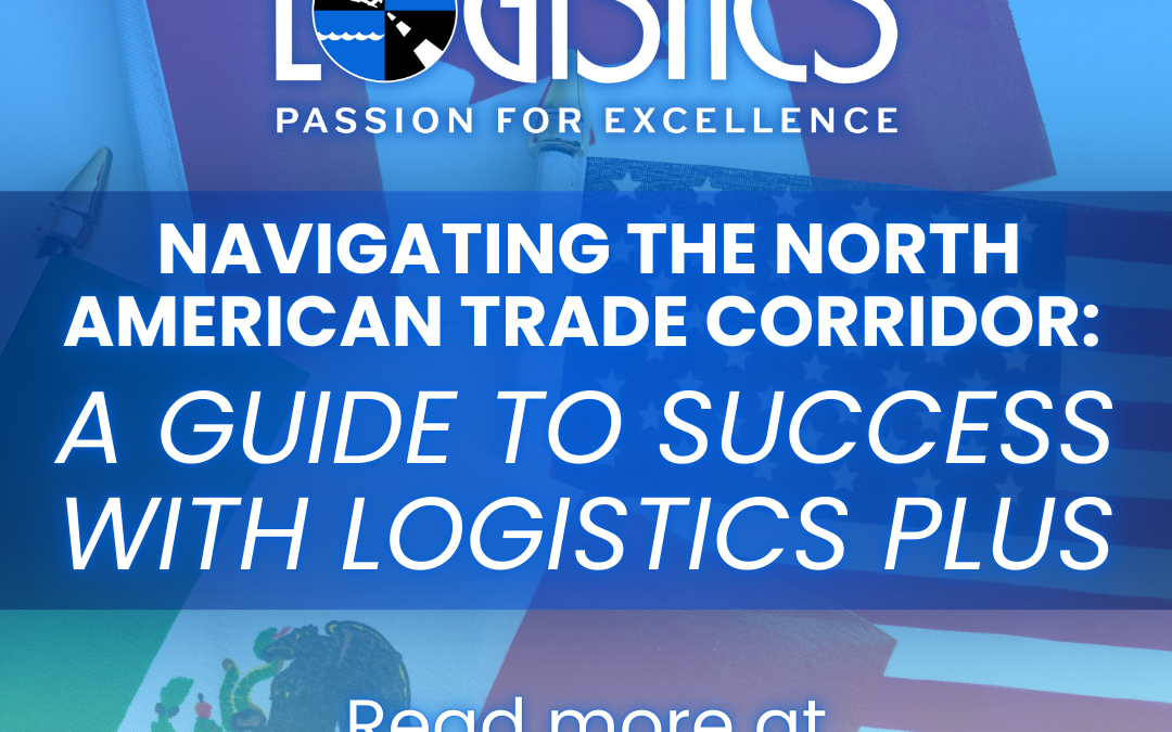 Navigating the North American Trade Corridor: A Guide to Success