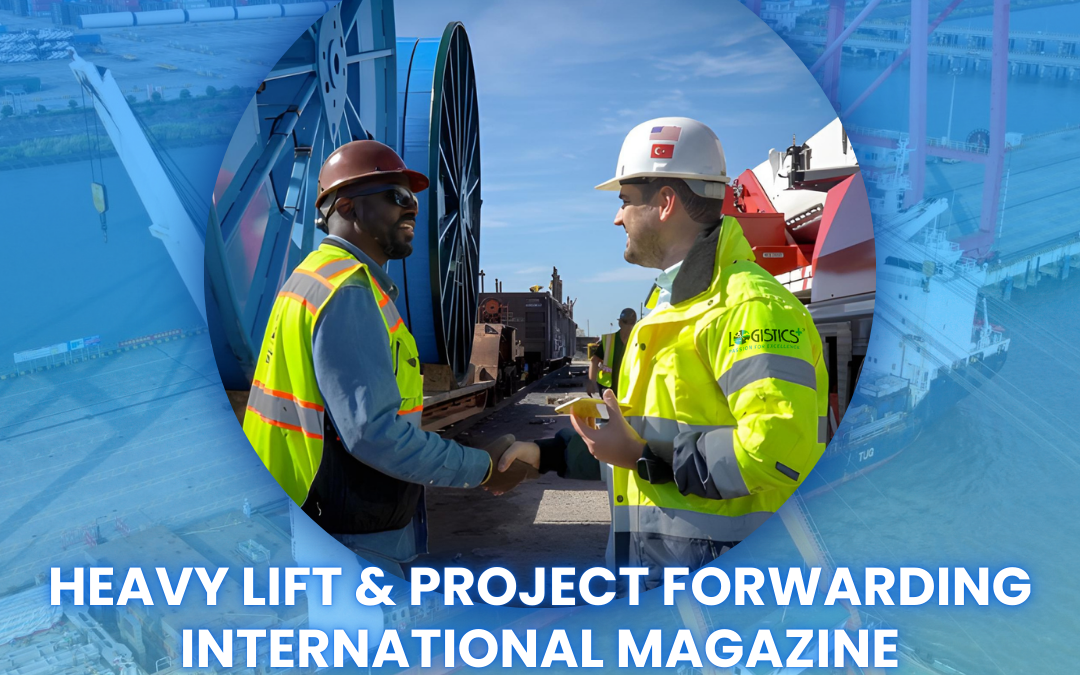 Logistics Plus Global Projects Director Interviewed for Heavy Lift & Project Forwarding International Magazine